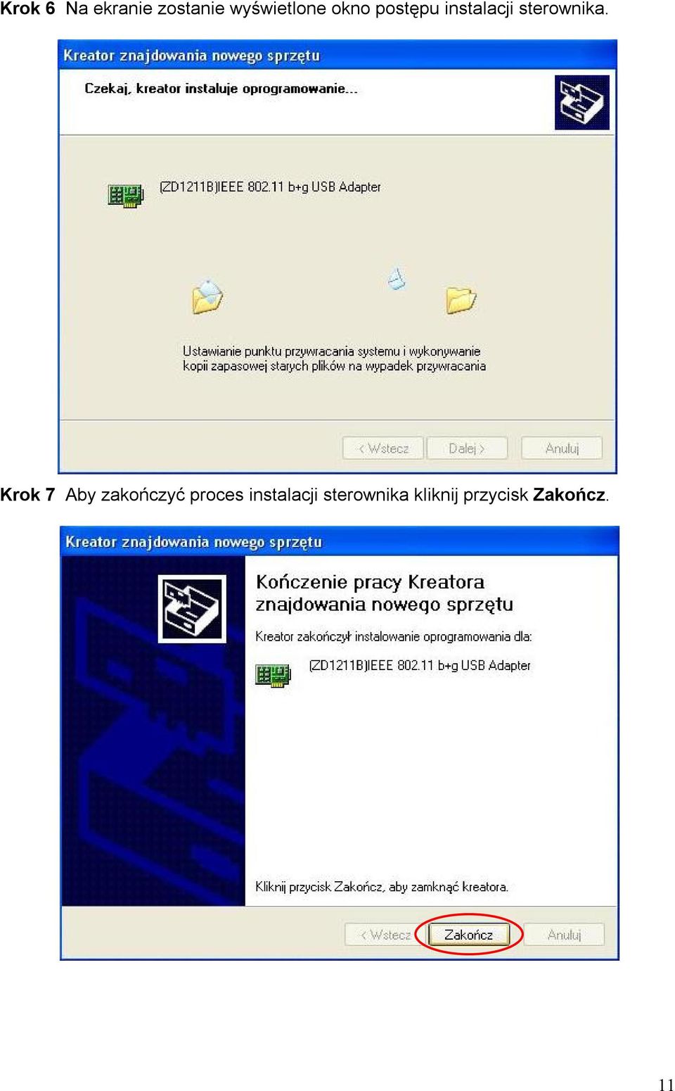 Krok 7 Aby zakończyć proces instalacji