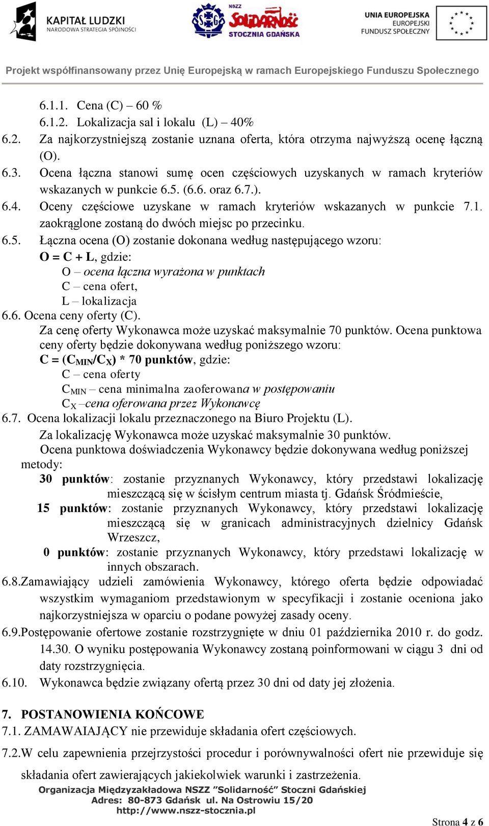 zaokrąglone zostaną do dwóch miejsc po przecinku. 6.5.