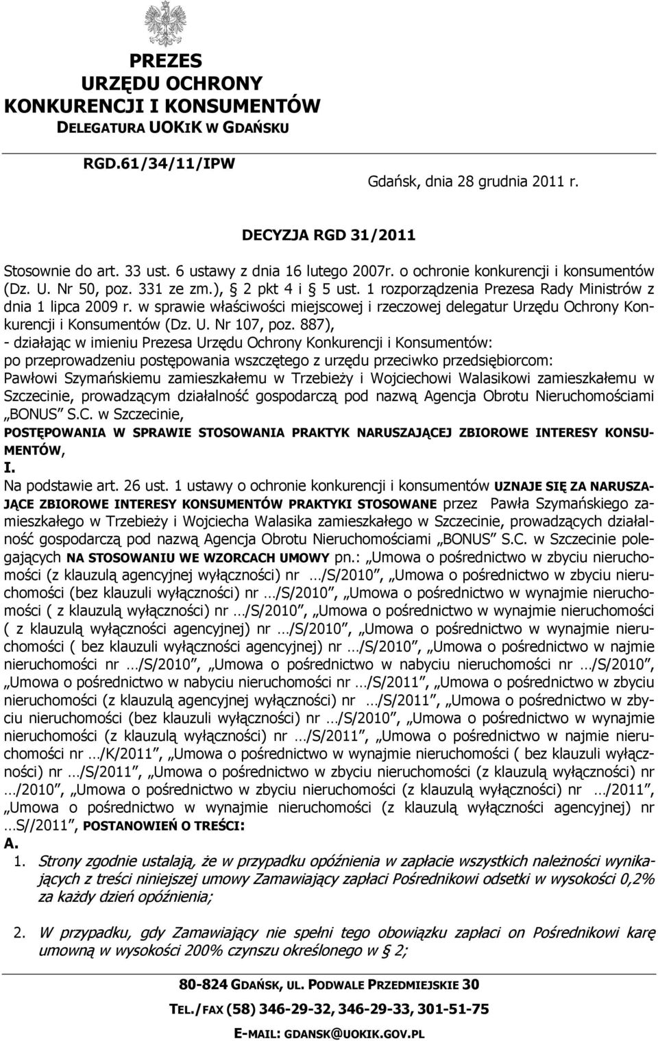 w sprawie właściwości miejscowej i rzeczowej delegatur Urzędu Ochrony Konkurencji i Konsumentów (Dz. U. Nr 107, poz.