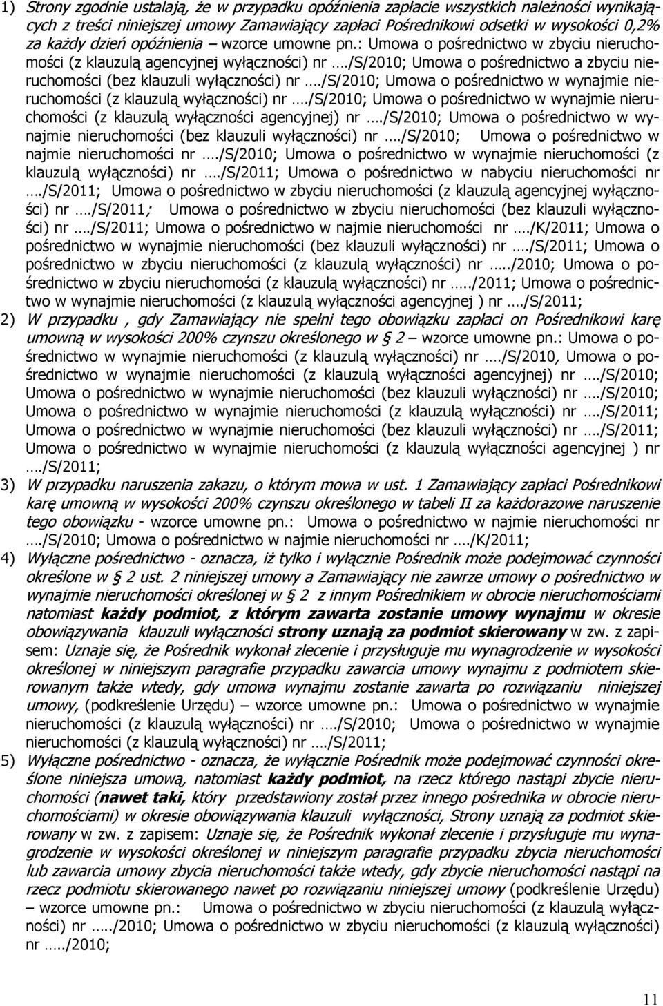 /s/2010; Umowa o pośrednictwo w wynajmie nieruchomości (z klauzulą wyłączności) nr./s/2010; Umowa o pośrednictwo w wynajmie nieruchomości (z klauzulą wyłączności agencyjnej) nr.