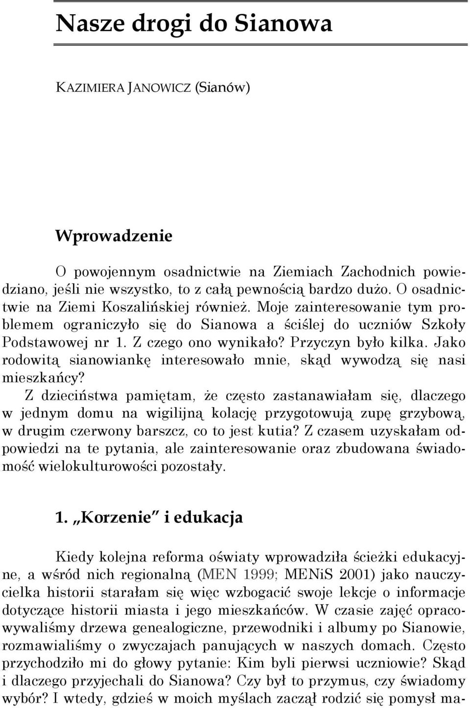 Jako rodowitą sianowiankę interesowało mnie, skąd wywodzą się nasi mieszkańcy?