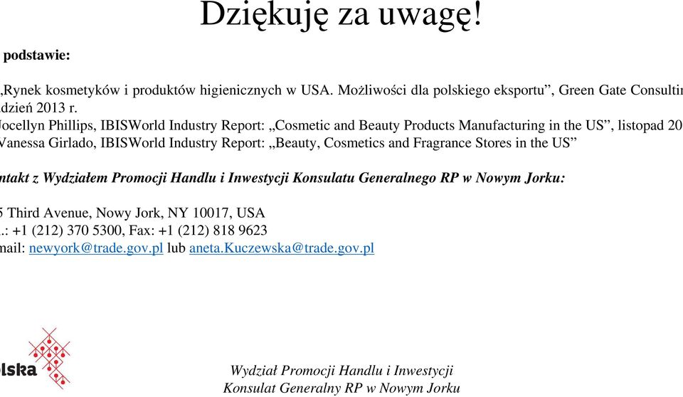 ocellyn Phillips, IBISWorld Industry Report: Cosmetic and Beauty Products Manufacturing in the US, listopad 201 anessa Girlado, IBISWorld