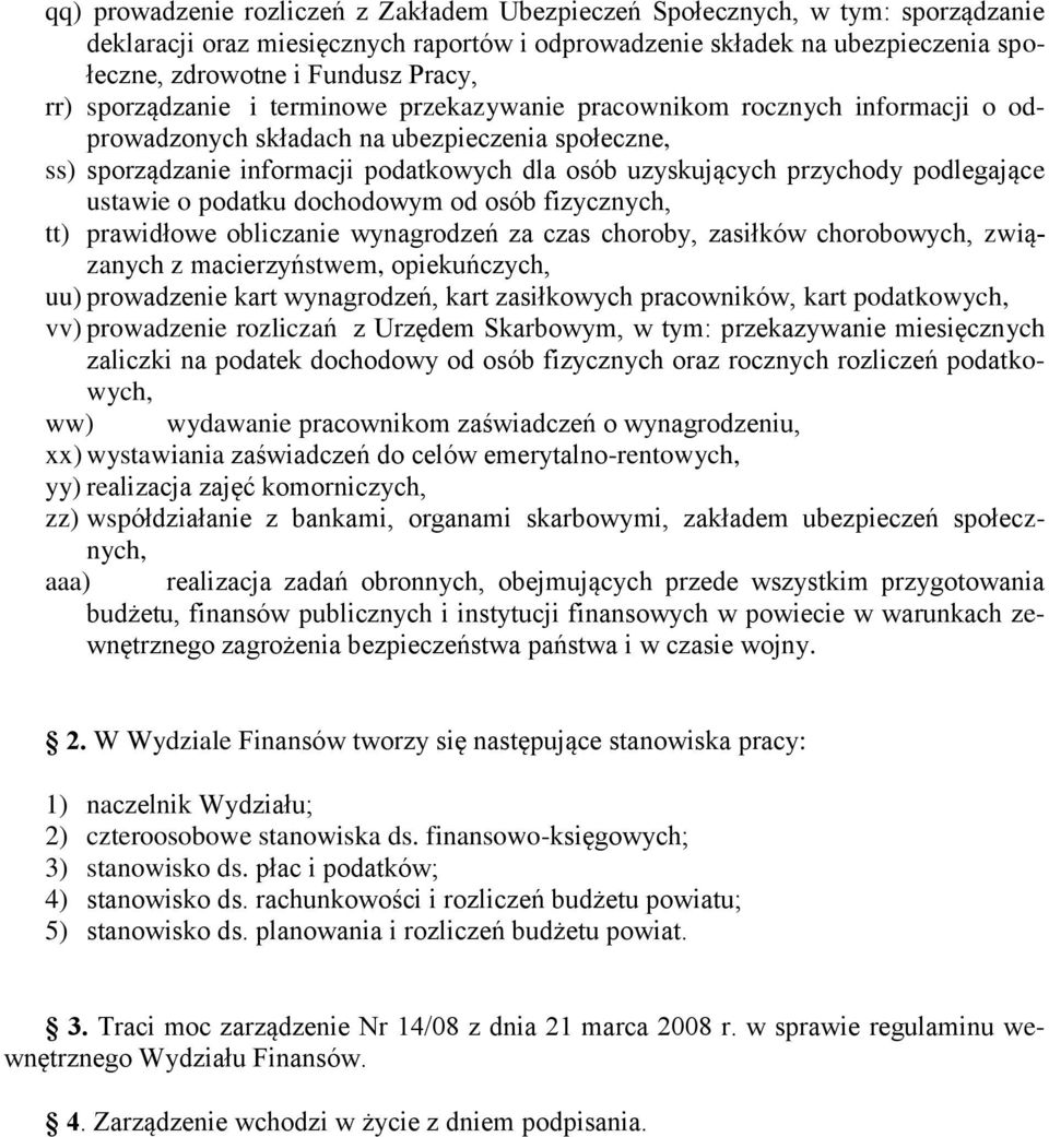 przychody podlegające ustawie o podatku dochodowym od osób fizycznych, tt) prawidłowe obliczanie wynagrodzeń za czas choroby, zasiłków chorobowych, związanych z macierzyństwem, opiekuńczych, uu)