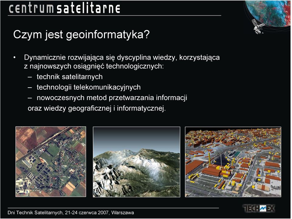 najnowszych osiągnięć technologicznych: technik satelitarnych