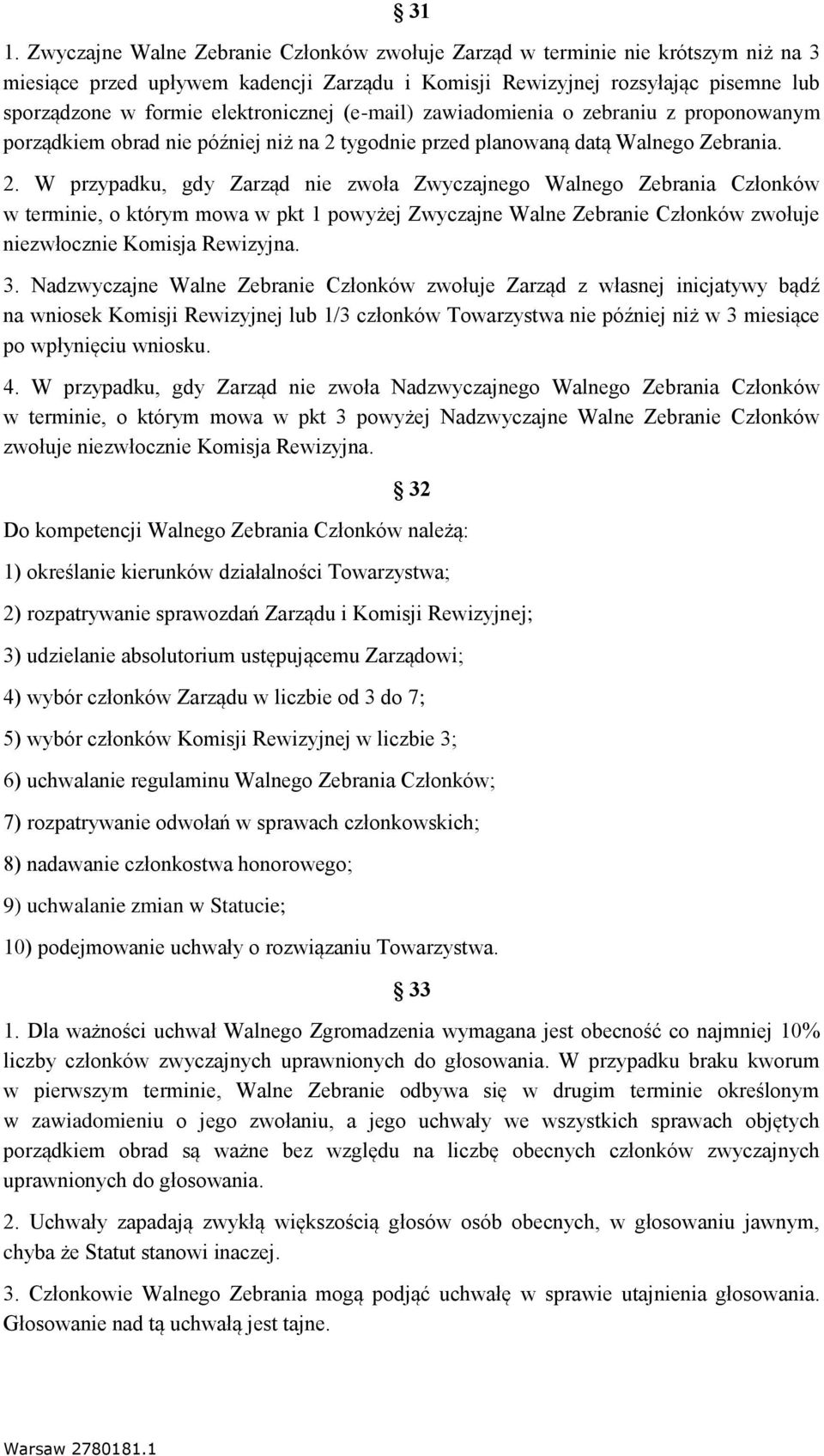 tygodnie przed planowaną datą Walnego Zebrania. 2.