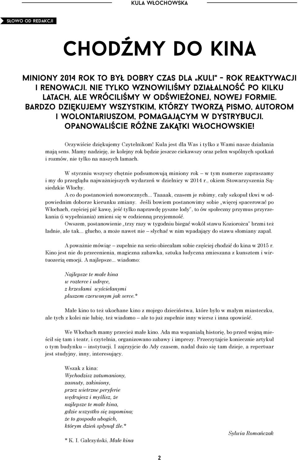 opanowaliście różne zakątki włochowskie! Oczywiście dziękujemy Czytelnikom! Kula jest dla Was i tylko z Wami nasze działania mają sens.