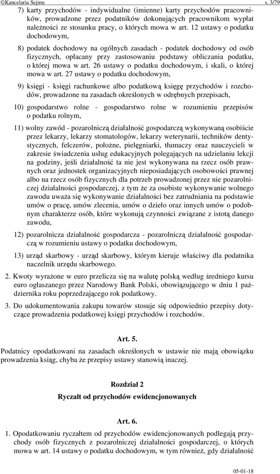 12 ustawy o podatku dochodowym, 8) podatek dochodowy na ogólnych zasadach - podatek dochodowy od osób fizycznych, opłacany przy zastosowaniu podstawy obliczania podatku, o której mowa w art.
