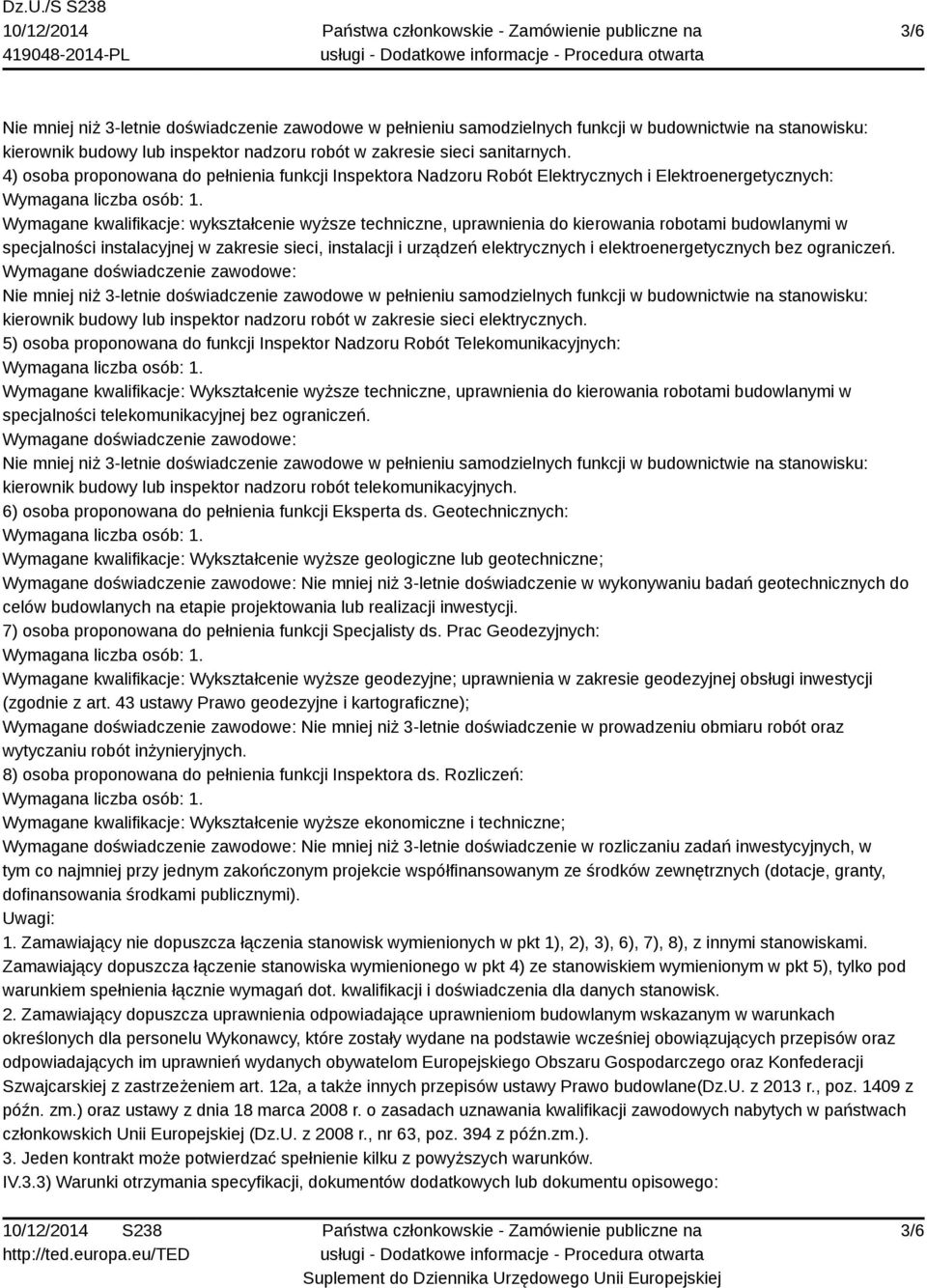 budowlanymi w specjalności instalacyjnej w zakresie sieci, instalacji i urządzeń elektrycznych i elektroenergetycznych bez ograniczeń.