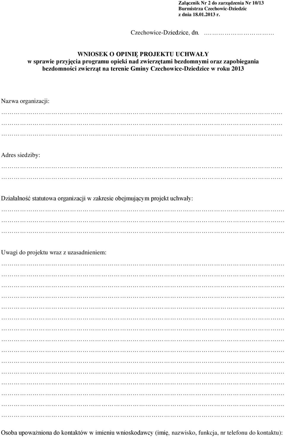 na terenie Gminy Czechowice-Dziedzice w roku 2013 Nazwa organizacji: Adres siedziby: Działalność statutowa organizacji w zakresie