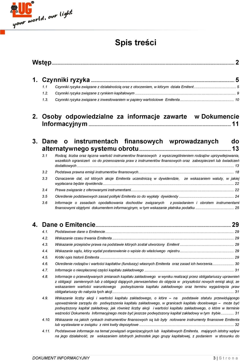 Dane o instrumentach finansowych wprowadzanych do alternatywnego systemu obrotu... 13 3.