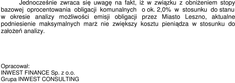 2,0% w stosunku do stanu w okresie analizy możliwości emisji obligacji przez Miasto Leszno,