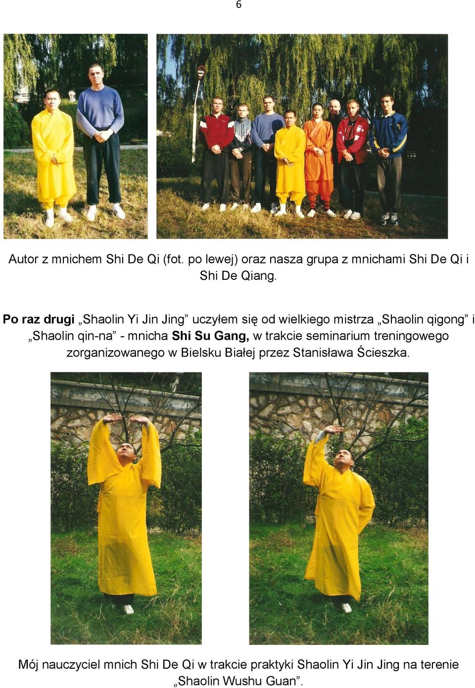 mnicha Shi Su Gang, w trakcie seminarium treningowego zorganizowanego w Bielsku Białej przez