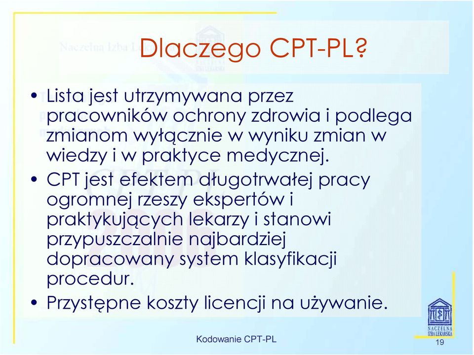 zmian w wiedzy i w praktyce medycznej.