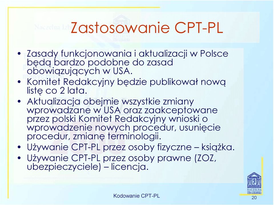 Aktualizacja obejmie wszystkie zmiany wprowadzane w USA oraz zaakceptowane przez polski Komitet Redakcyjny wnioski o