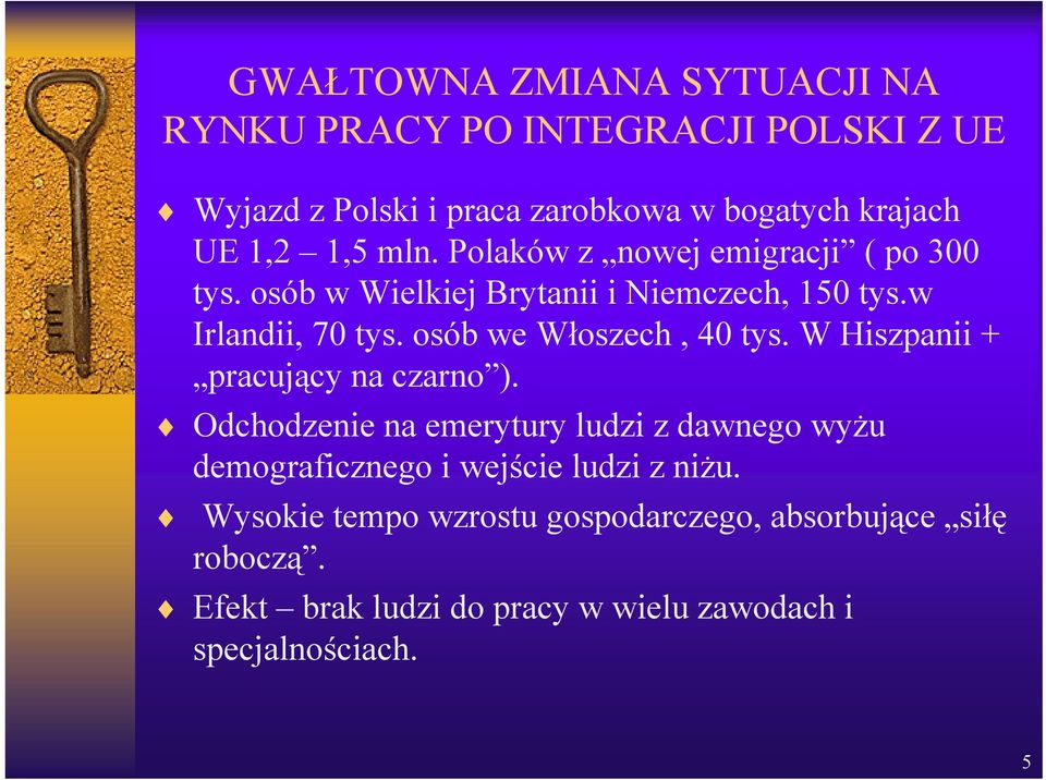 osób we Włoszech, 40 tys. W Hiszpanii + pracujący na czarno ).