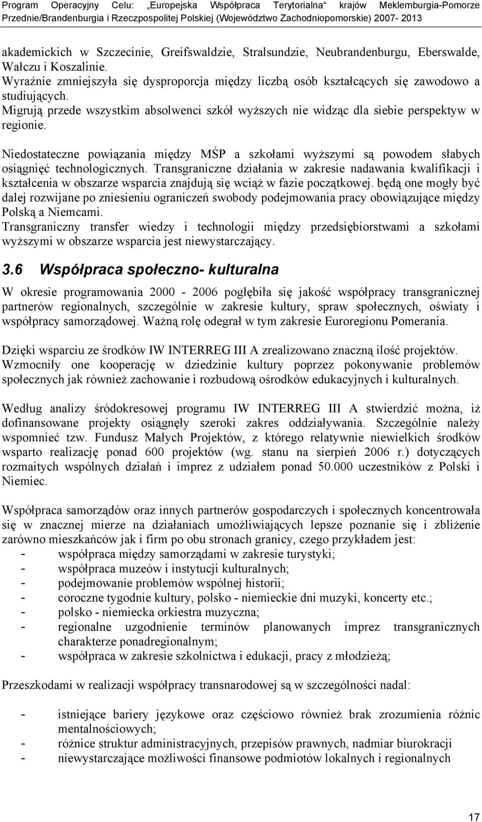 Niedostateczne powiązania między MŚP a szkołami wyższymi są powodem słabych osiągnięć technologicznych.