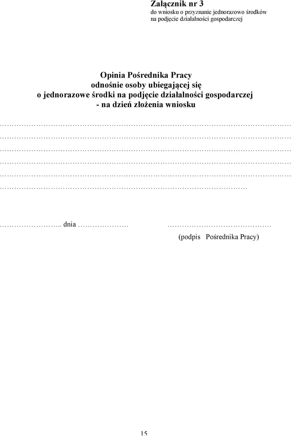 osoby ubiegającej się o jednorazowe środki na podjęcie działalności