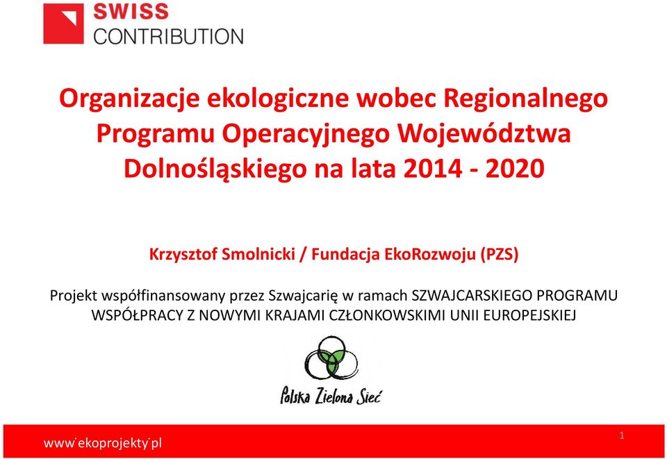 Fundacja EkoRozwoju (PZS) Projekt współfinansowany przez Szwajcarię w