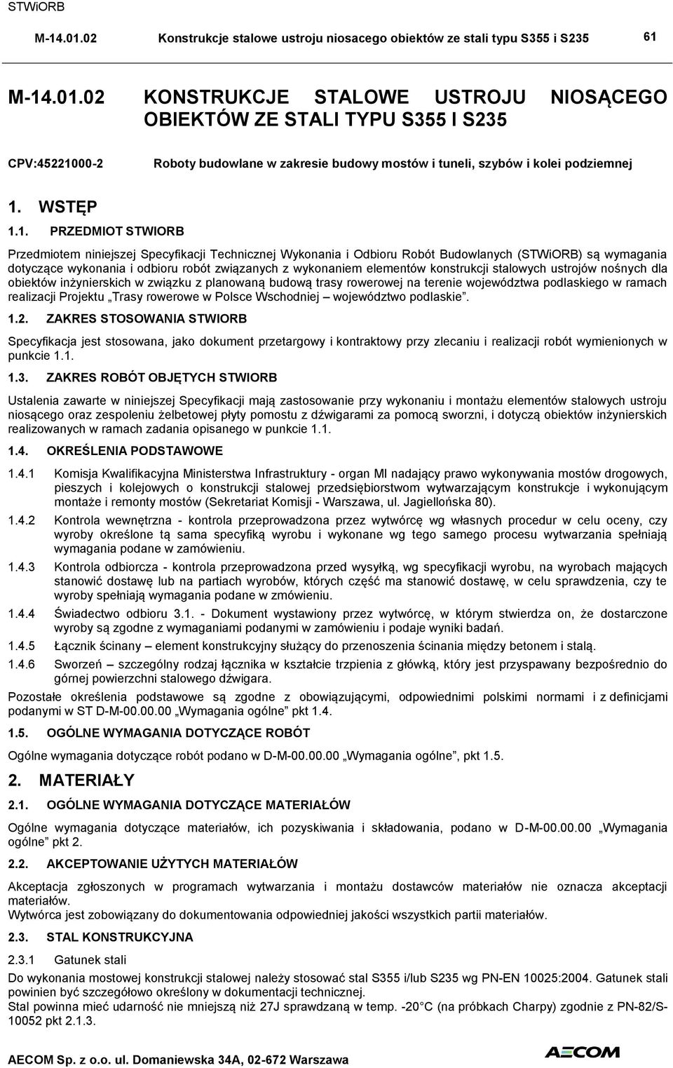 stalowych ustrojów nośnych dla obiektów inżynierskich w związku z planowaną budową trasy rowerowej na terenie województwa podlaskiego w ramach realizacji Projektu Trasy rowerowe w Polsce Wschodniej