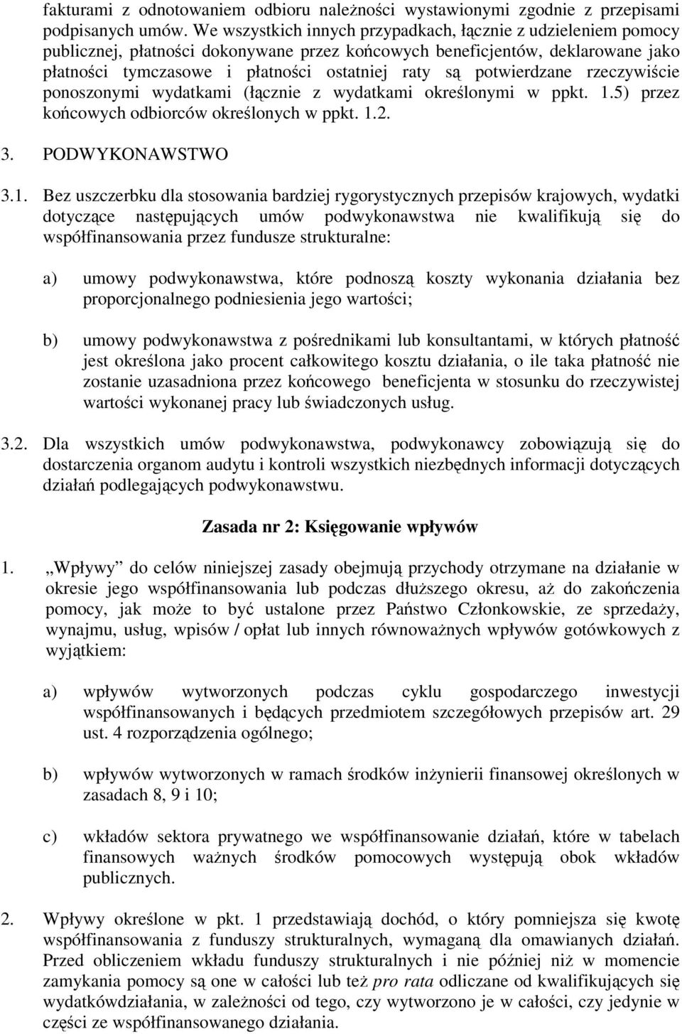 potwierdzane rzeczywicie ponoszonymi wydatkami (łcznie z wydatkami okrelonymi w ppkt. 1.