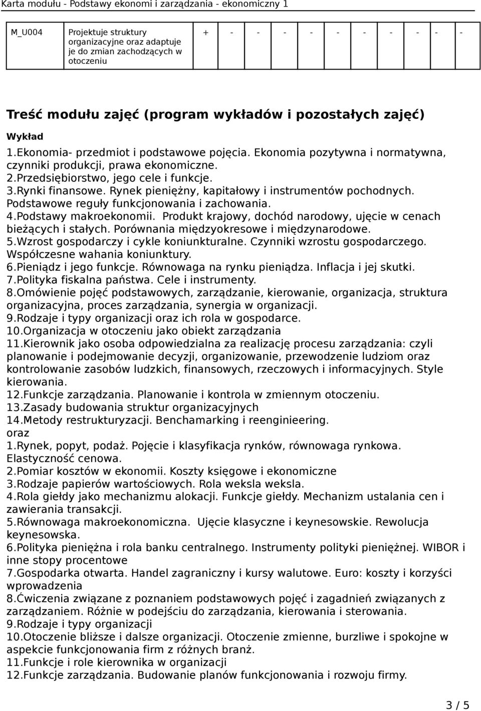 Rynek pieniężny, kapitałowy i instrumentów pochodnych. Podstawowe reguły funkcjonowania i zachowania. 4.Podstawy makroekonomii. Produkt krajowy, dochód narodowy, ujęcie w cenach bieżących i stałych.