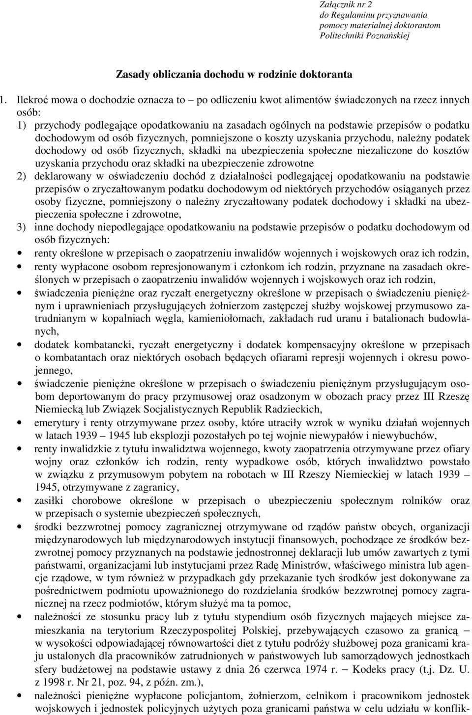 dochodowym od osób fizycznych, pomniejszone o koszty uzyskania przychodu, naleŝny podatek dochodowy od osób fizycznych, składki na ubezpieczenia społeczne niezaliczone do kosztów uzyskania przychodu