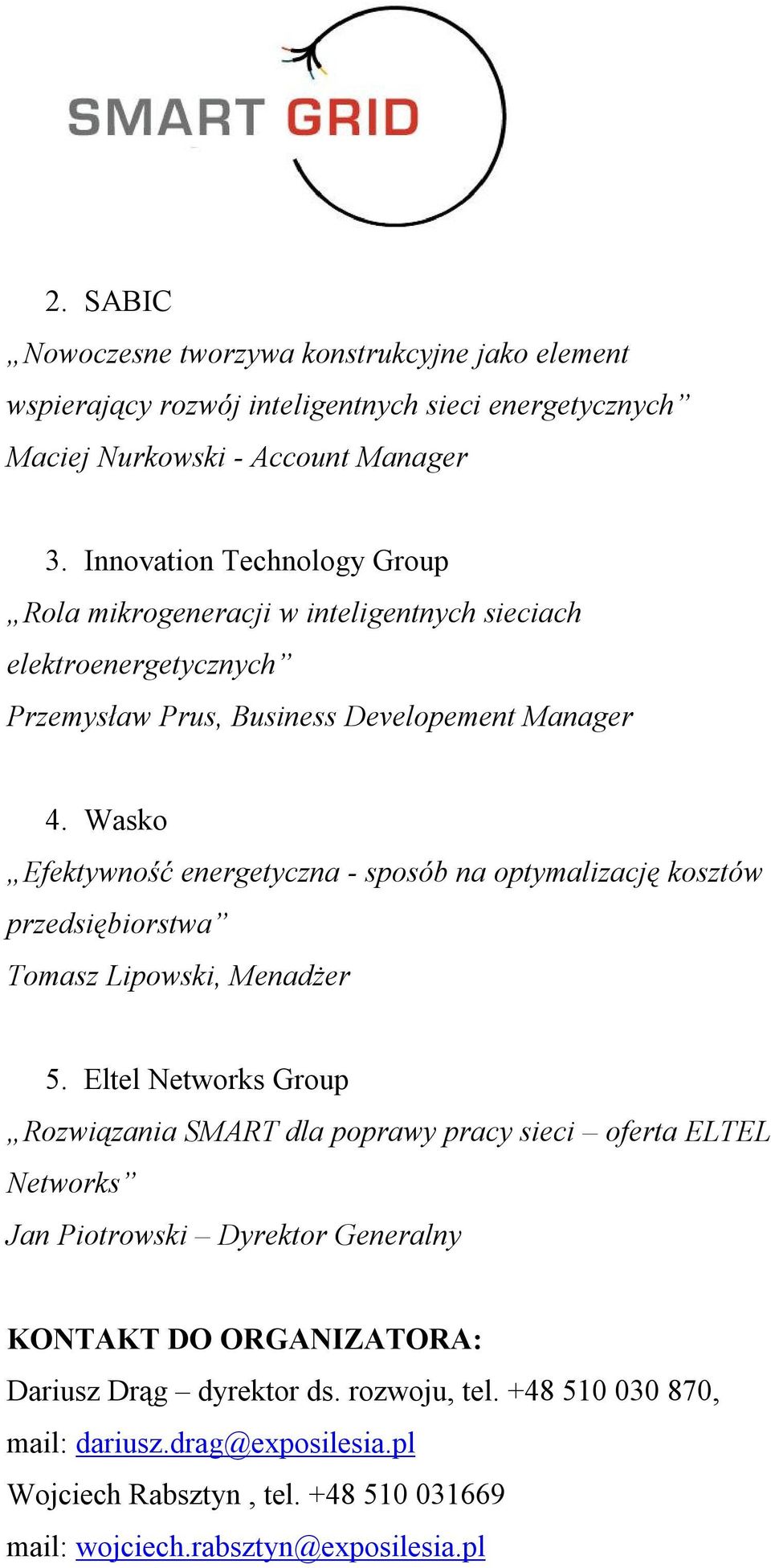 Wasko Efektywność energetyczna - sposób na optymalizację kosztów przedsiębiorstwa Tomasz Lipowski, Menadżer 5.