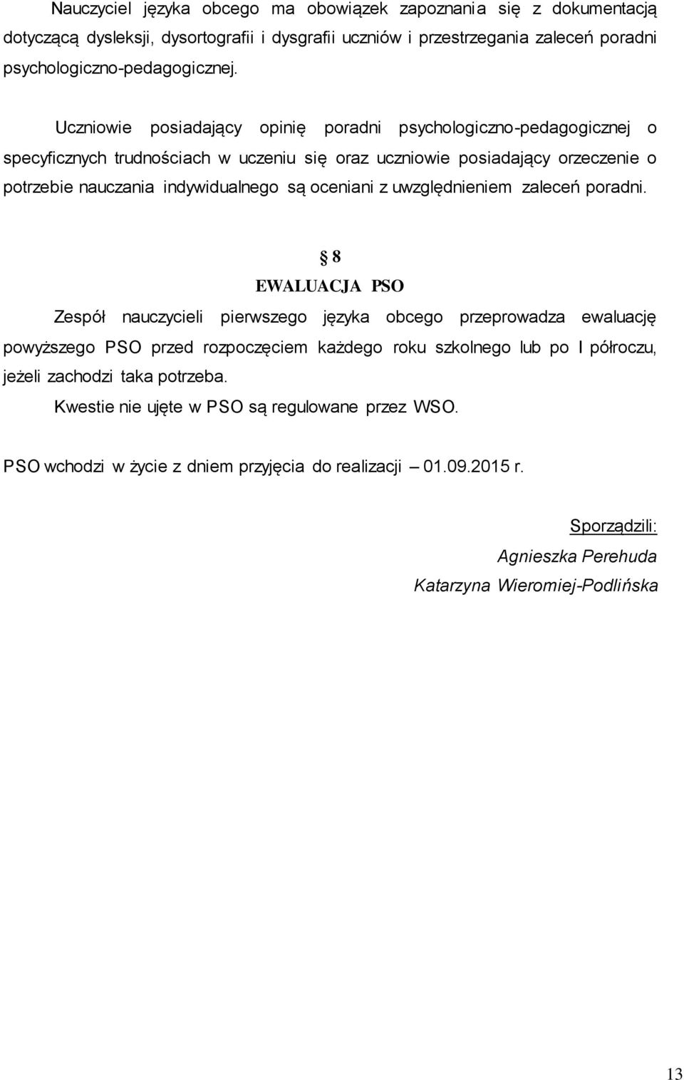 z uwzględnieniem zaleceń poradni.