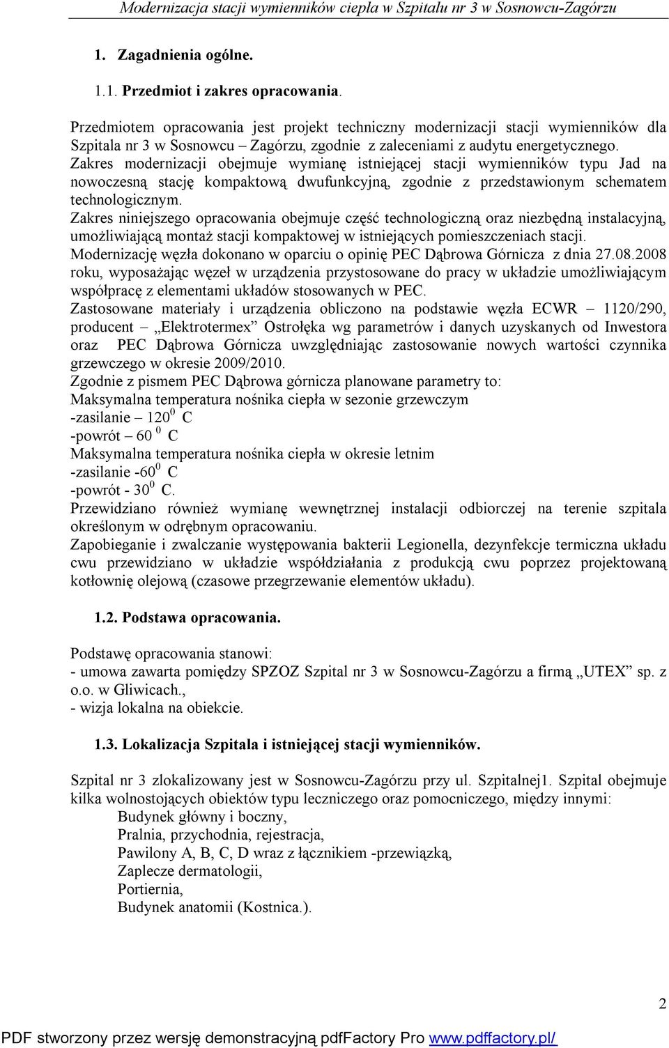 Zakres modernizacji obejmuje wymianę istniejącej stacji wymienników typu Jad na nowoczesną stację kompaktową dwufunkcyjną, zgodnie z przedstawionym schematem technologicznym.