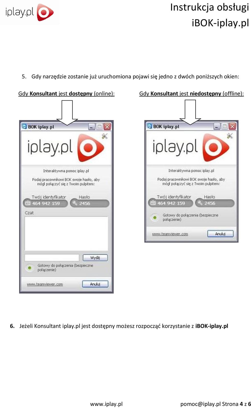 Konsultant jest niedostępny (offline): 6. Jeżeli Konsultant iplay.