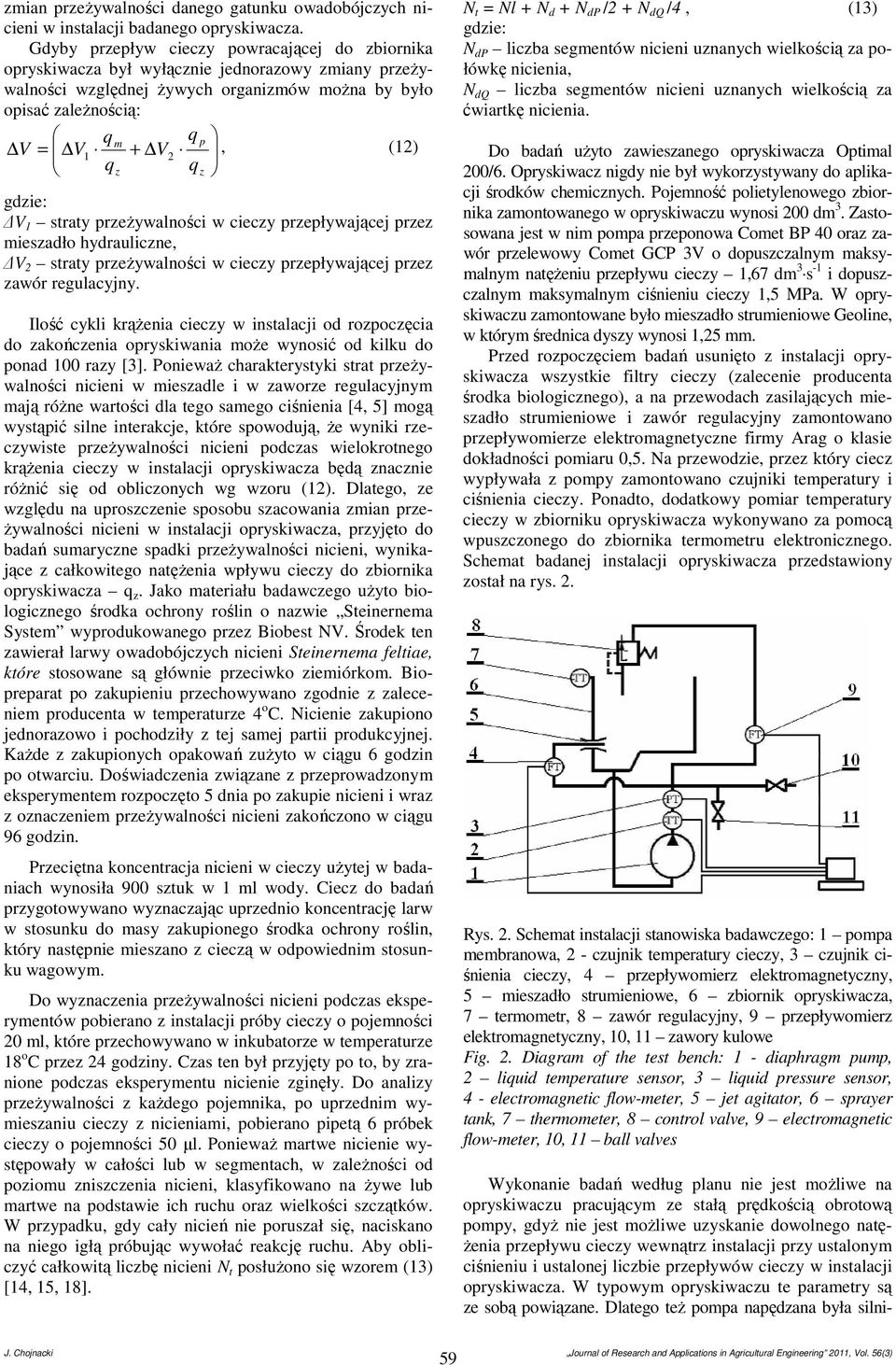 qz qz V 1 straty przeżywalności w cieczy przepływającej przez mieszadło hydrauliczne, V 2 straty przeżywalności w cieczy przepływającej przez zawór regulacyjny.