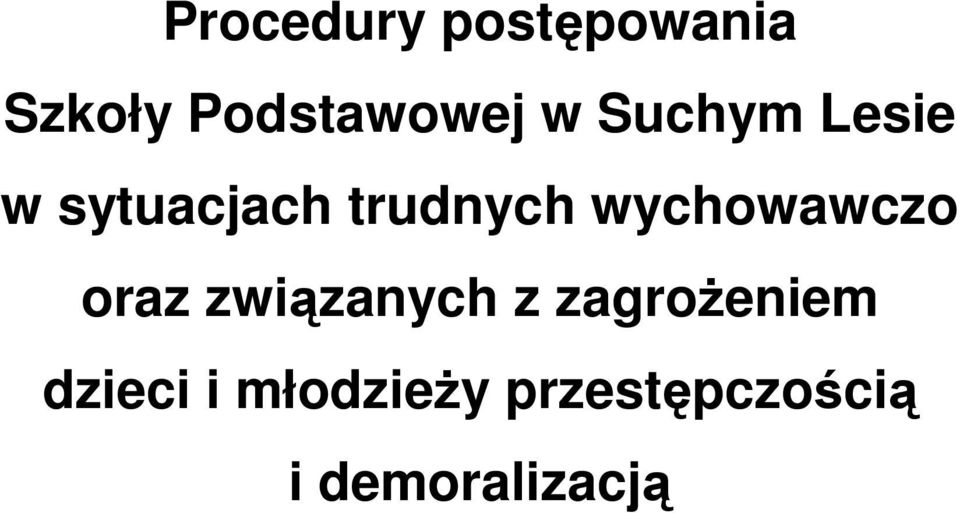 wychowawczo oraz związanych z zagrożeniem