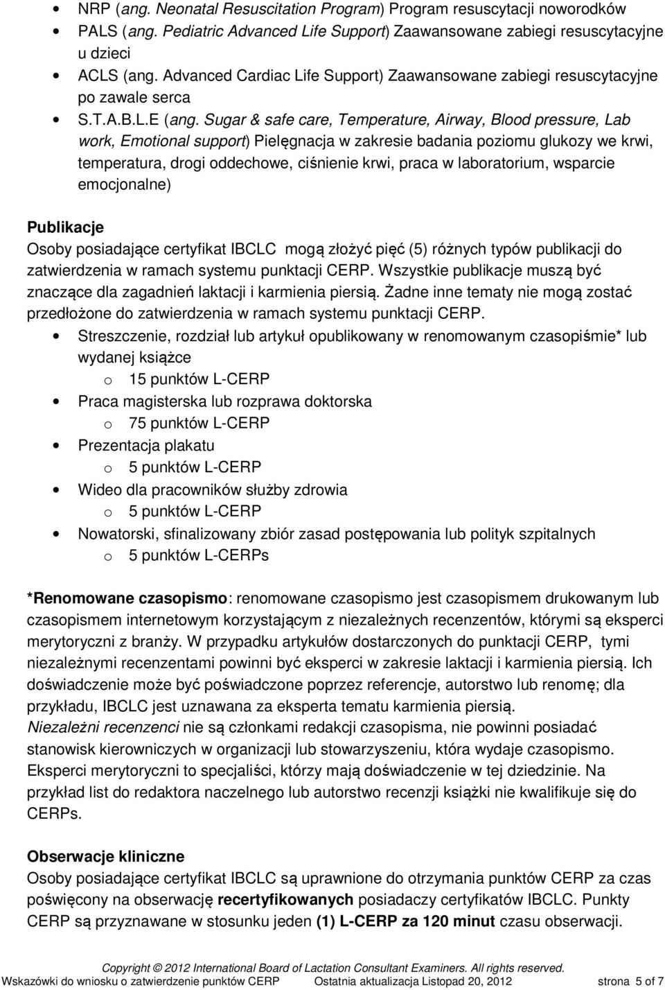 Sugar & safe care, Temperature, Airway, Blood pressure, Lab work, Emotional support) Pielęgnacja w zakresie badania poziomu glukozy we krwi, temperatura, drogi oddechowe, ciśnienie krwi, praca w