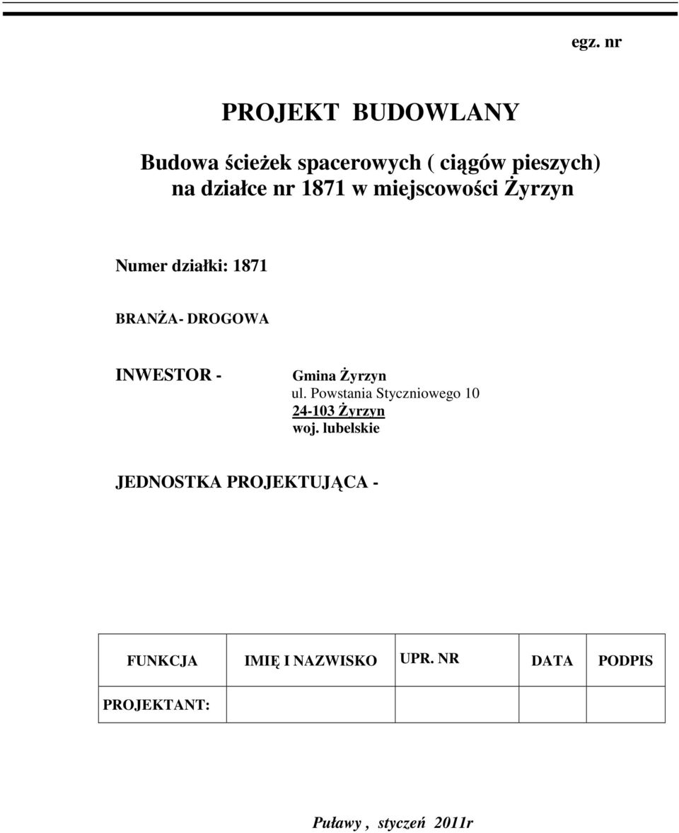 Żyrzyn ul. Powstania Styczniowego 10 24-103 Żyrzyn woj.