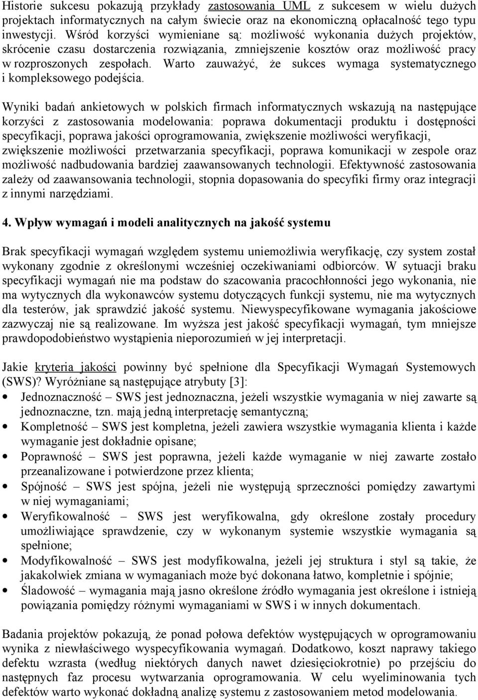 Warto zauważyć, że sukces wymaga systematycznego i kompleksowego podejścia.