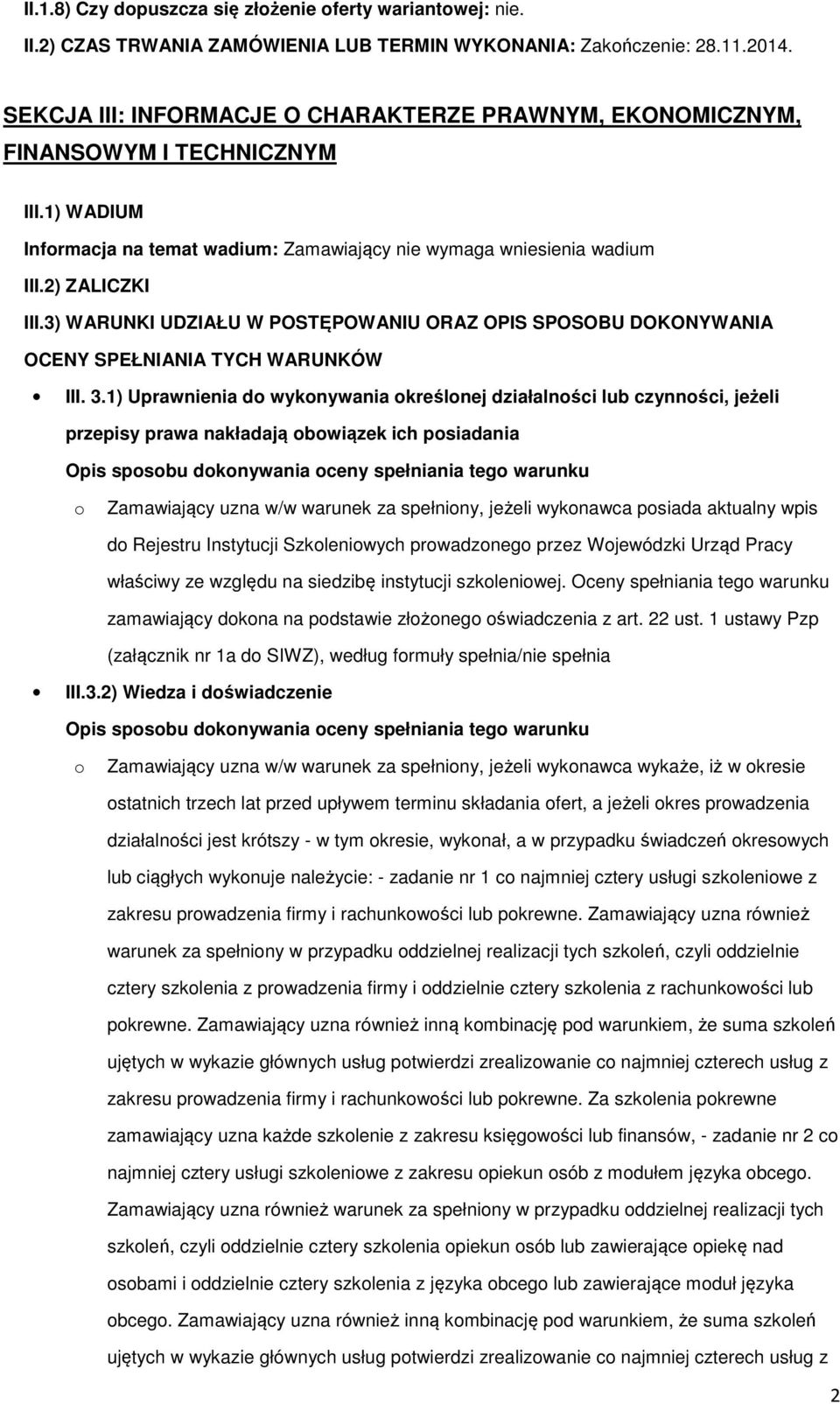 3) WARUNKI UDZIAŁU W POSTĘPOWANIU ORAZ OPIS SPOSOBU DOKONYWANIA OCENY SPEŁNIANIA TYCH WARUNKÓW III. 3.