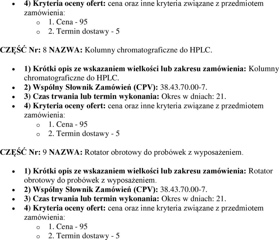 1) Krótki opis ze wskazaniem wielkości lub zakresu  CZĘŚĆ Nr: 9 NAZWA: Rotator obrotowy do