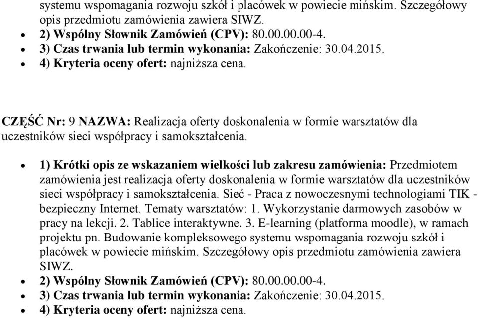 CZĘŚĆ Nr: 9 NAZWA: Realizacja oferty doskonalenia w formie warsztatów dla uczestników sieci współpracy i samokształcenia.