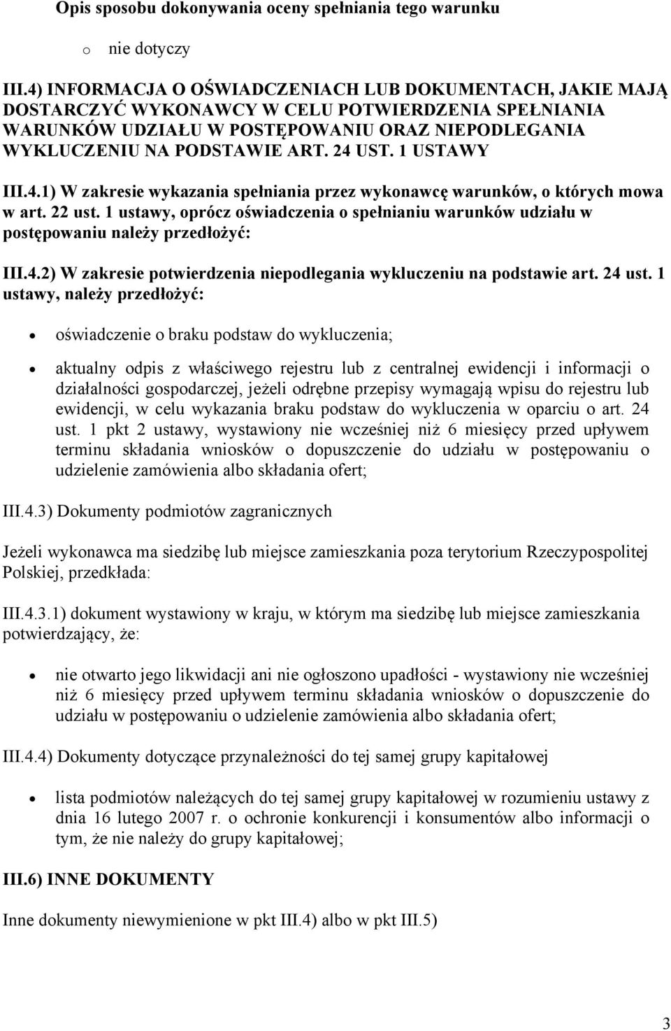 1 USTAWY III.4.1) W zakresie wykazania spełniania przez wykonawcę warunków, o których mowa w art. 22 ust.