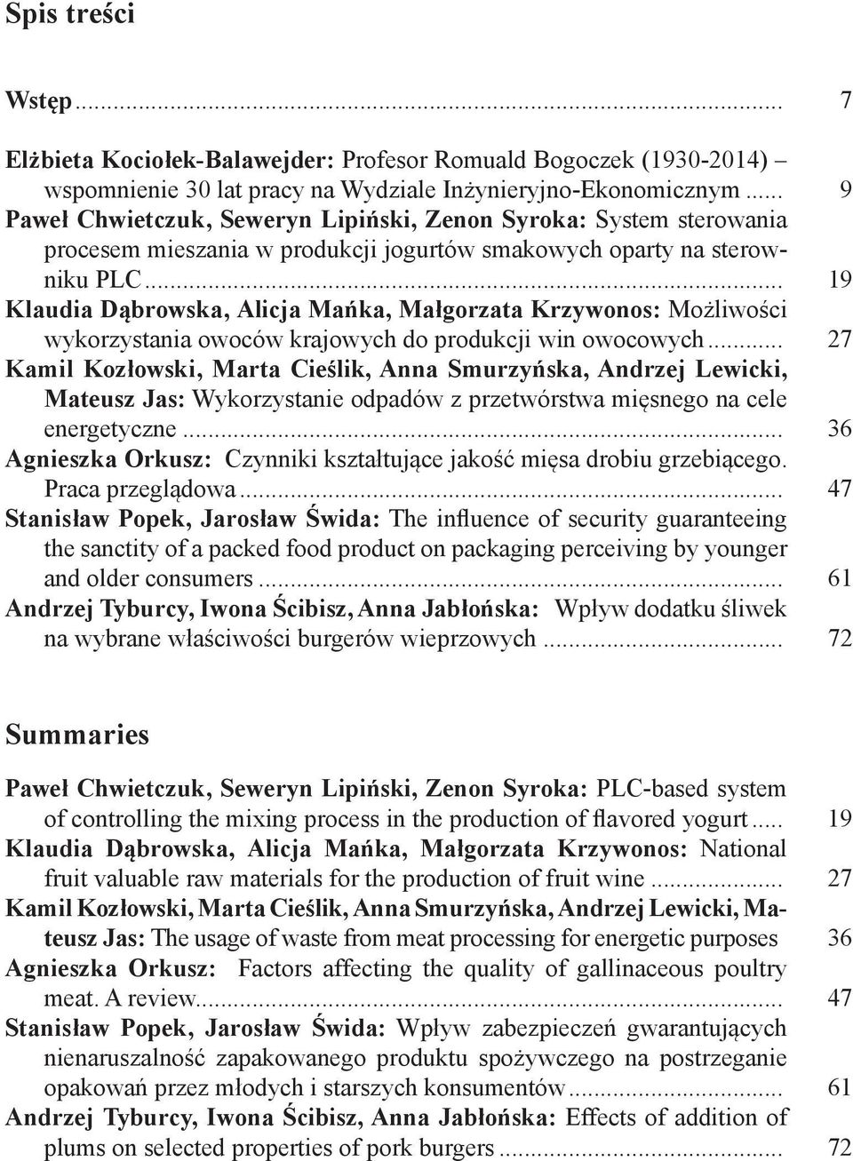 .. 19 Klaudia Dąbrowska, Alicja Mańka, Małgorzata Krzywonos: Możliwości wykorzystania owoców krajowych do produkcji win owocowych.