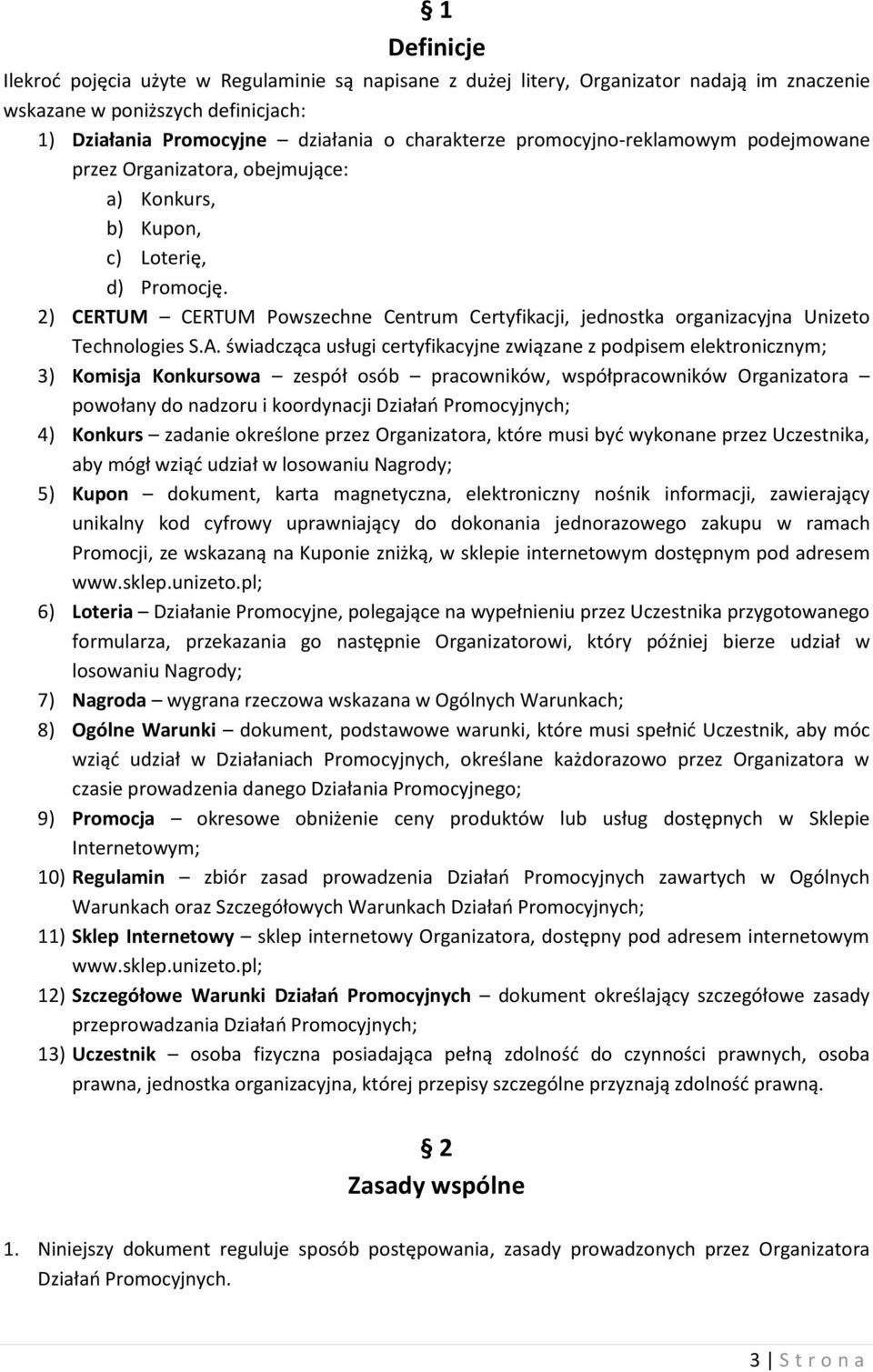 2) CERTUM CERTUM Powszechne Centrum Certyfikacji, jednostka organizacyjna Unizeto Technologies S.A.