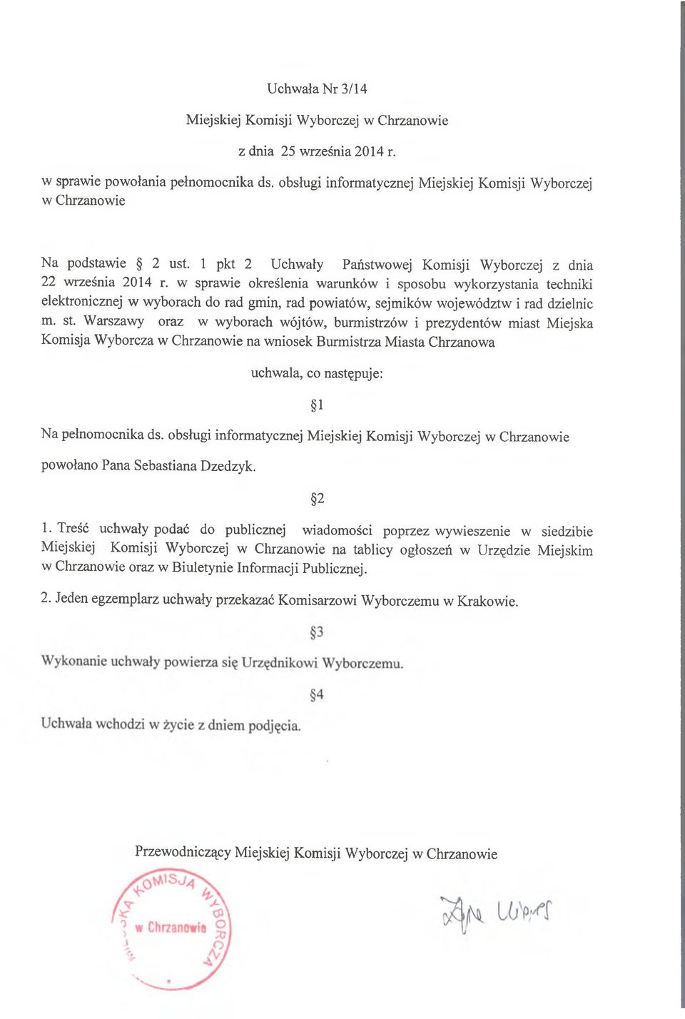 Warszawy oraz w wyborach wójtów, burmistrzów i prezydentów miast Miejska Komisja Wyborcza na wniosek Burmistrza Miasta Chrzanowa uchwala, co następuje: Na pełnomocnika ds.