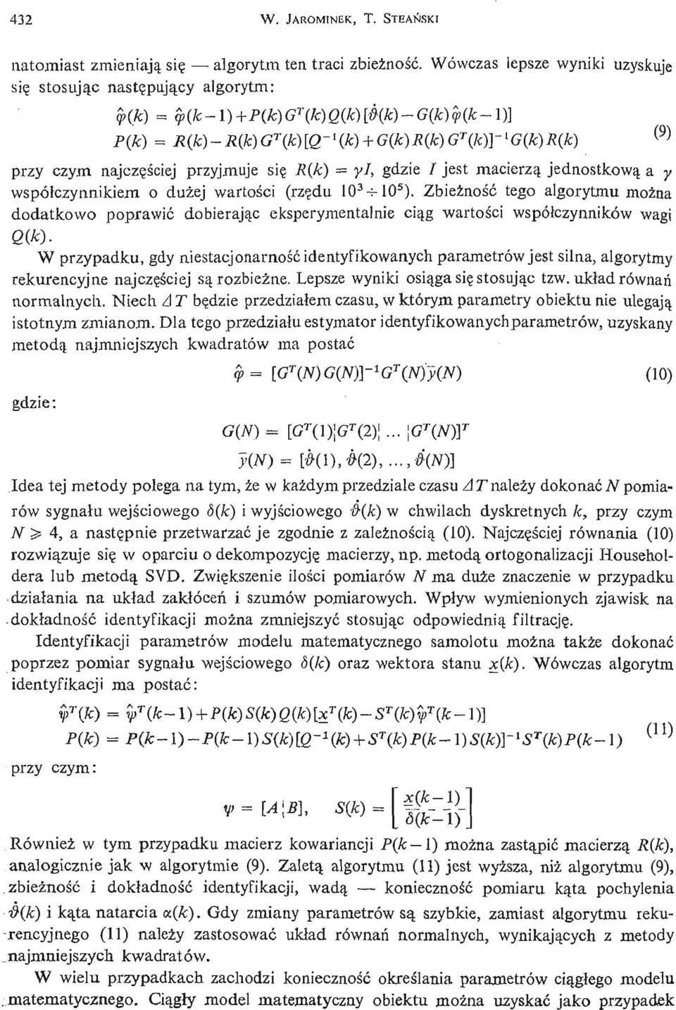 najczę ś cie j przyjmuje się R(k) = yl, gdzie / jest macierzą jednostkową a y współ czynnikiem o duż ej wartoś ci (rzę du 10 3 - ^10 s ).