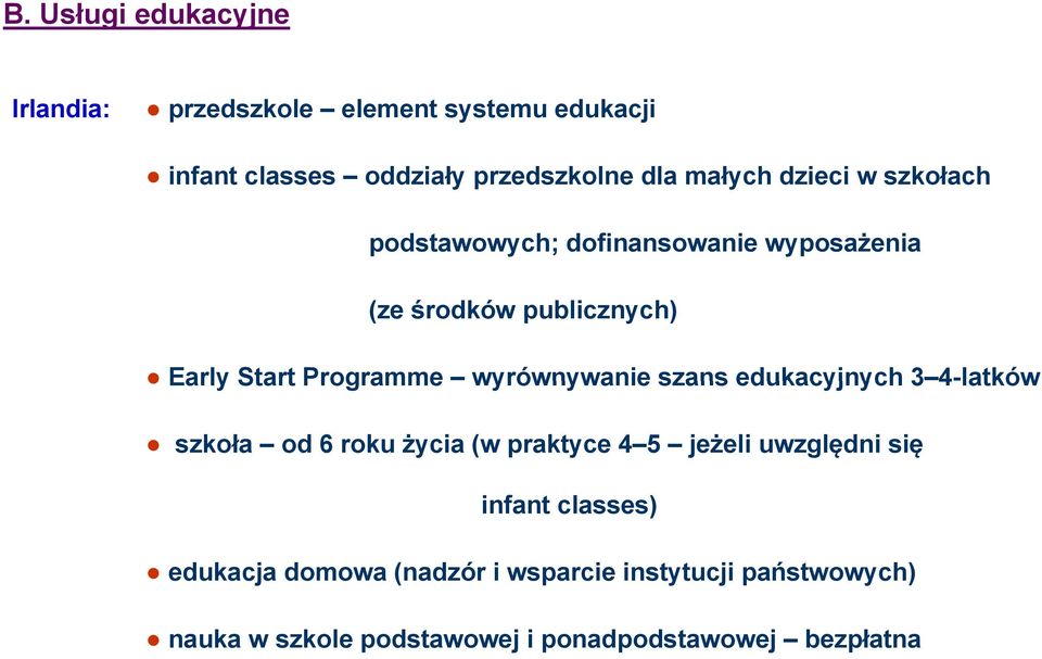 Programme wyrównywanie szans edukacyjnych 3 4-latków szkoła od 6 roku życia (w praktyce 4 5 jeżeli uwzględni się