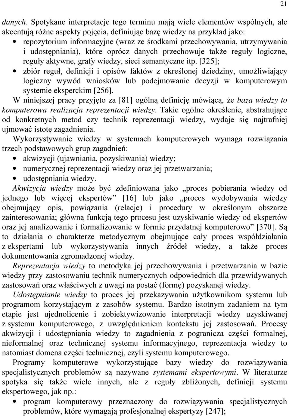 RNUHORQHM G]LHG]LQ\ XPR*OLZLDMF\ logiczny wywód wniosków lub podejmowanie decyzji w komputerowym systemie eksperckim [256].