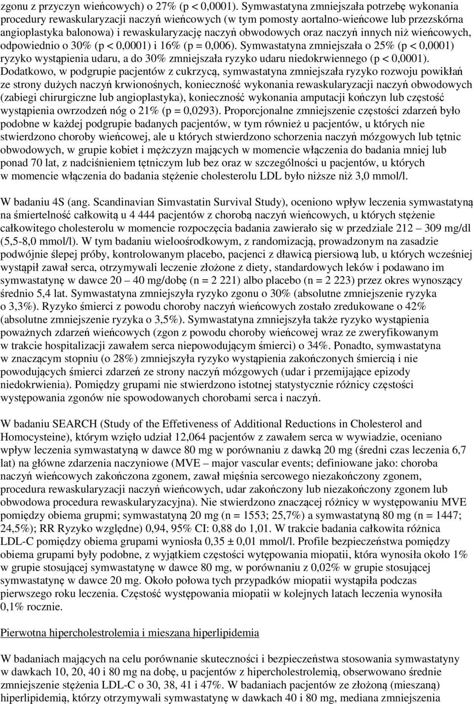 oraz naczyń innych niż wieńcowych, odpowiednio o 30% (p < 0,0001) i 16% (p = 0,006).