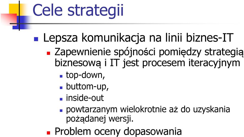 procesem iteracyjnym top-down, buttom-up, inside-out