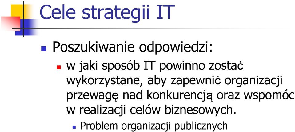 organizacji przewagę nad konkurencją oraz wspomóc w