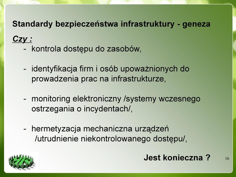 infrastrukturze, - monitoring elektroniczny /systemy wczesnego ostrzegania o