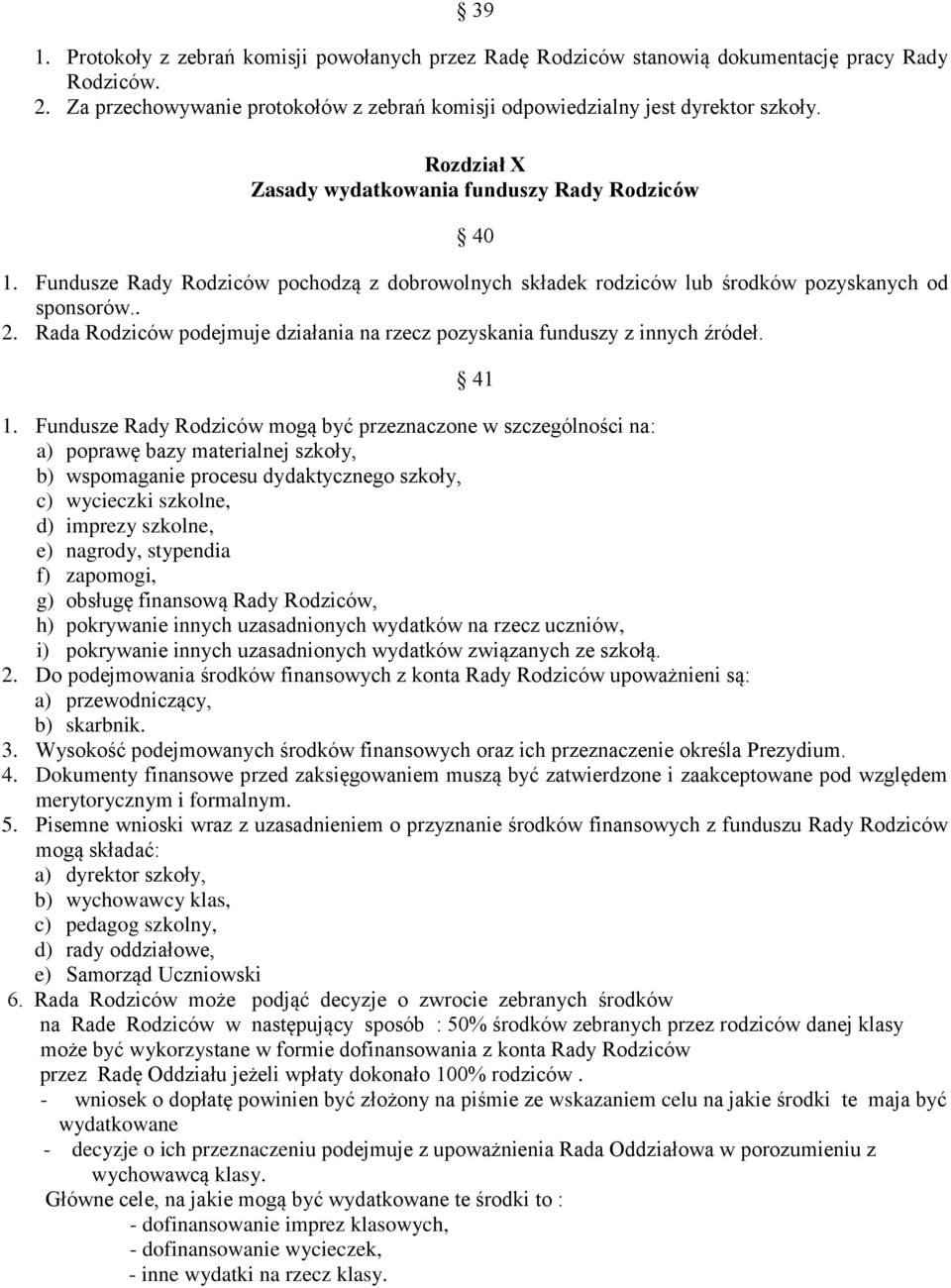 Rada Rodziców podejmuje działania na rzecz pozyskania funduszy z innych źródeł. 41 1.